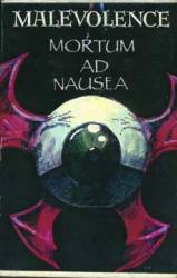 Malevolence (NZ) : Mortum Ad Nausea